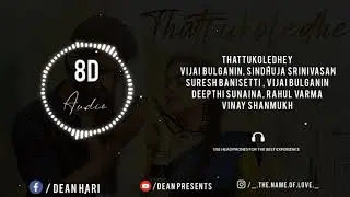 Thattukoledhey Breakup Song (8D Audio) | Deepthi Sunaina | Vinay shanmukh | Vijay Bulganin | Rahul