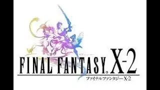 Final Fantasy X 2 HD remaster stream #4