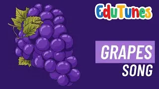 Grapes Song 🍇 | Fun Fruit Song for Kids | EduTunes