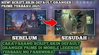 TERBARU SCRIPT SKIN DEFAULT GRANGER PRIME! CARA PASANG SCRIPT SKIN GRANGER PRIME TERBARU 2025