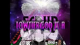 Lowtiergod is a Scrub - Dalauan Sparrow Origins
