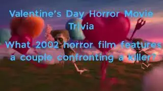 Valentine's Day Horror Movie Trivia PT. 2 - 50