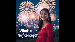 What is Self Concept? | How to improve self concept || Details explained.