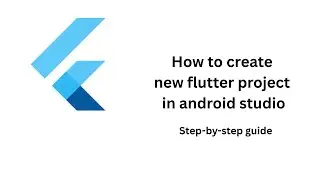How to Create a New Flutter Project in Android Studio – Step by Step Tutorial | Beginner Tutorial