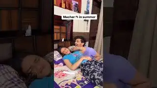 Machar in summer😂 #shorts | Anant rastogi