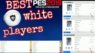 Pes 2019 Mobile The Best WHITE Ball Players 😮