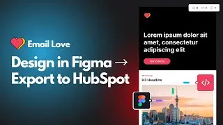 Figma Tutorial: Design in Figma &rarr; Export to Hubspot