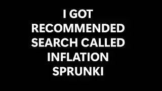 ME WHEN I GOT SPRUNKI INFLATION SEARCH IS WORKING ON SEARCH YOUTUBE