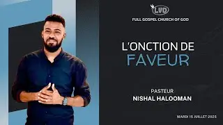 L'onction de Faveur | Pasteur Nishal Halooman | Mardi 15 Juillet 2025