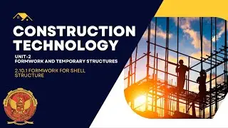 2.10.1 Formwork for Shell Structure | CE402 |