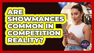 Are Showmances Common In Competition Reality?