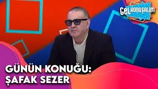 Konuk Şafak Sezer | Gel Konuşalım 12. Bölüm