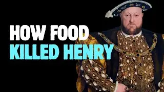 How Food KILLED The World's Most Powerful King: Henry VIII | Tudor History | British History
