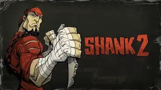 Shank 2 &ndash; Chapter 2 | Through the Fire | Gameplay Walkthrough