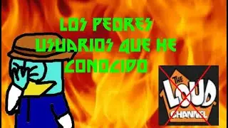 Top 5 peores usuario que he conocido en youtube