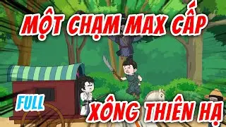[Full] Một Chạm Max Cấp X&ocirc;ng Thi&ecirc;n Hạ | Xuy&ecirc;n Kh&ocirc;ng | Chuột Vietsub