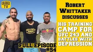 #54 Robert Whittaker discusses his training camp for UFC 243 and battles with depression