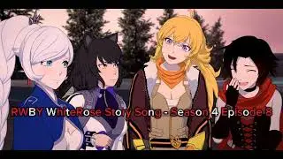 RWBY WhiteRose Story Song - Season 4 Episode 8