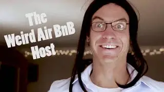 The Weird Air BnB Host