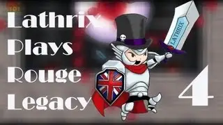Lathrix plays - Rogue Legacy, episode 4 