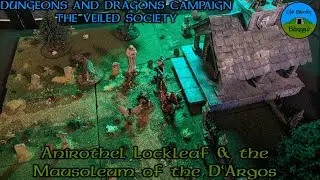 Anirothel Lockleaf & the Mausoleum of the D'Argos - Dungeons and Dragons Campaign Season 2 Episode 6