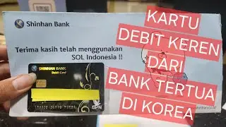 SHINHAN BANK Review, SOL Savings and Debit Card