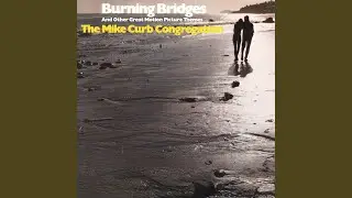 Burning Bridges (From Kelly's Heroes)