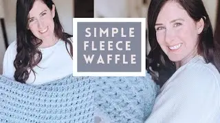 How To Crochet Giant Simple Fleece Waffle Blanket!!