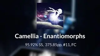 Beat Saber | Enantiomorphs - Camellia | 95.92% SS, 375.85pp, #11, FC