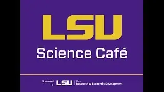 LSU Science Caf&eacute;: Witoon Prinyawiwatku, February 2018