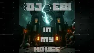 Ebi - In My House [FREE TRACK]
