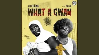 What a Gwan (feat. Zaky)