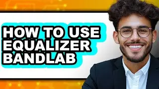 How to Use Equalizer Bandlab - Step by Step