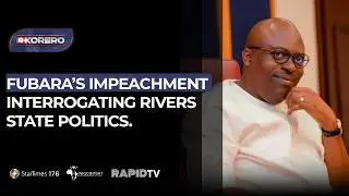 Fubara’s Impeachment Interrogating Rivers State Politics
