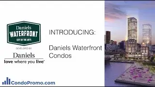 Кондоминиумы Daniels Waterfront: основные причины для инвестиций