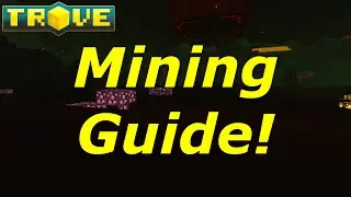 [Trove] Mining Guide(Tutorial)! Fastest Methods to Mine!