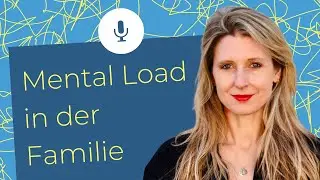 Mental Load in der Familie | Podcast 
