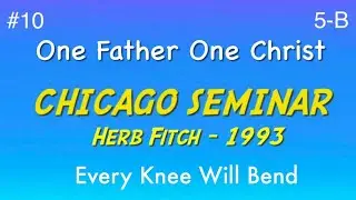 #10 Chicago Seminar (1993): One Father One Christ, part 2 - Herb Fitch