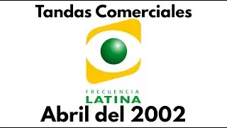 Frecuencia Latina Tandas Comerciales Abril del 2002
