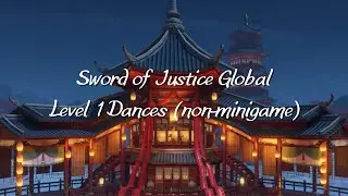 Sword of Justice Global: All Level 1 Dances (pure audio/dance) [#SOJ #swordofjustice]