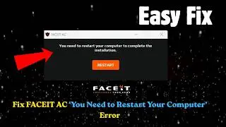 Fix FACEIT AC ‘You Need to Restart Your Computer’ Error (Easy Fix)