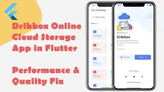 Dribbox Online Cloud Storage App in Flutter - Performance & Quality Fix - Part VIII