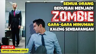CUMAN GARA-GARA MINUMAN KALENG, SEMUA ORANG BERUBAH JADI ZOMBIE | Alur Cerita Film 0FF1CE UPR1SING