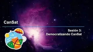 Sesi&oacute;n de Formaci&oacute;n 3 Democratizando CanSat - Desaf&iacute;o CanSat 2025/2026 | ESERO SPAIN