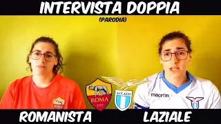 LAZIALE vs ROMANISTA - INTERVISTA DOPPIA (Parodia)
