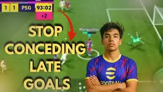 STOP Conceding Late Goals in eFootball - Fix These 4 Mistakes Now!