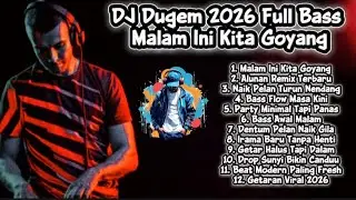 DJ Dugem 2026 Full Bass Terbaru 🎶 Malam Ini Kita Goyang, DJ Dugem Viral Tiktok Terbaru Bikin Happy