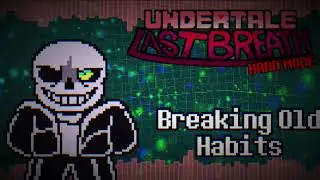 Undertale: Last Breath [HARD-MODE] Phase 1 v2: Breaking Old Habits