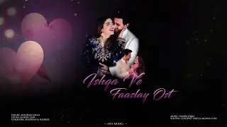 Ishqa Ve Faaslay OST | Saboor Aly | Ali Ansari | Arshman Khan | 2025