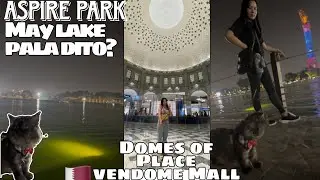 Dome Designs ng Place Vendome Mall at Nagpunta sa Aspire Park, may Lake pala?!